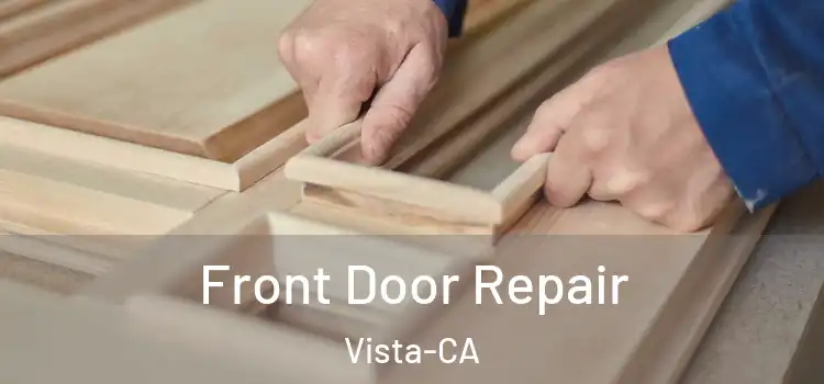 Front Door Repair Vista-CA